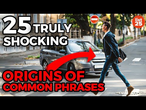 25 Truly SHOCKING Origins of Common Phrases