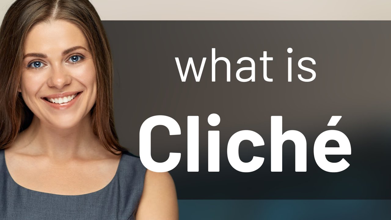 Exploring the Phrase "Cliché"