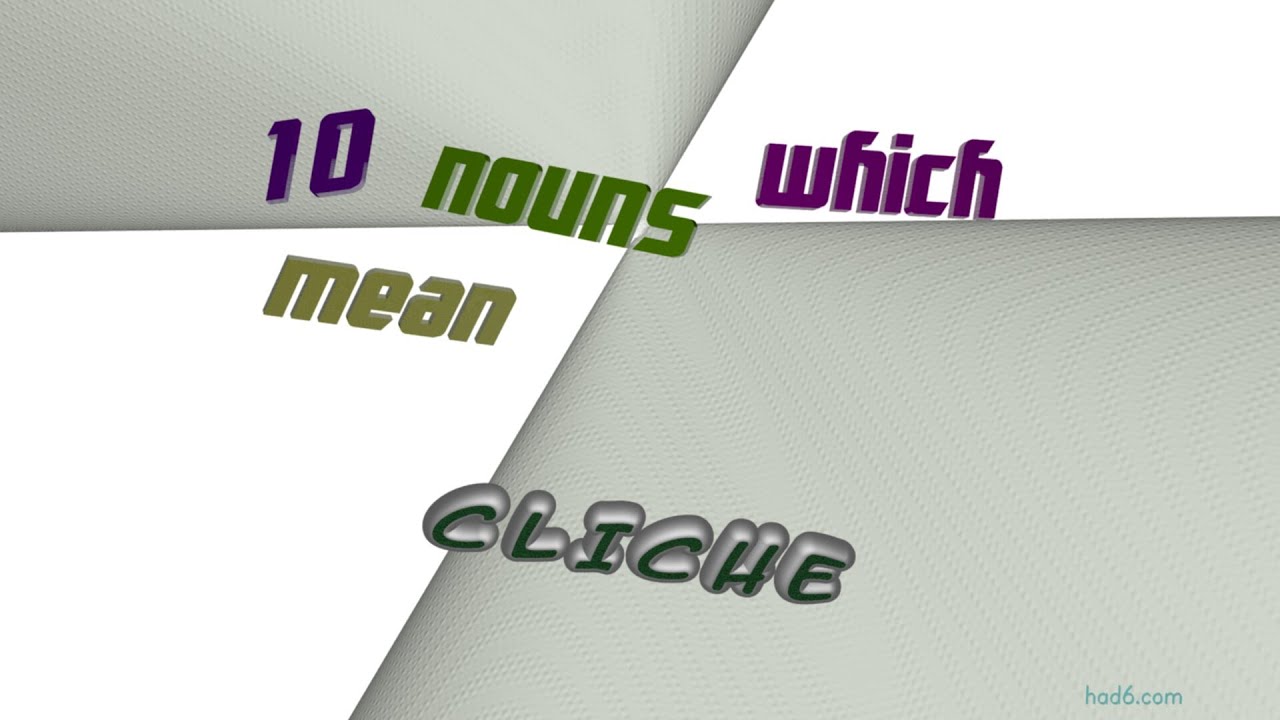 cliche - 10 nouns which are synonyms to cliche (sentence examples)